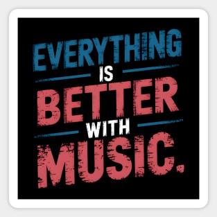 Everything is Better with Music Magnet